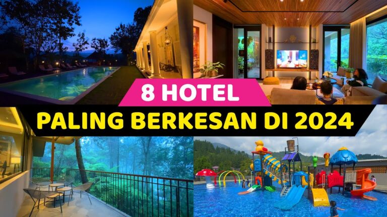 8 HOTEL PALING BERKESAN DI 2024 versi Lensa Perjalanan